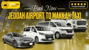 Jeddah Airport to Makkah Hotel Transfer - book trusted taxi service